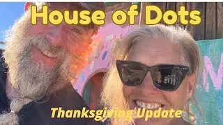 House of Dots Thanksgiving update