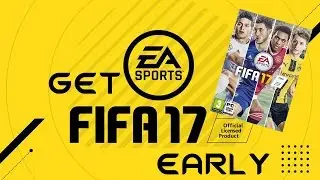 HOW TO GET FIFA 17 EARLY FREE