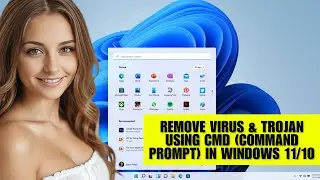 Remove VIRUS & TROJAN Using CMD (Command Prompt) in Windows 11/10