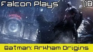 Falcon's Let's Play Batman Arkham Origins [PS3 Gameplay Walkthrough Part 18]