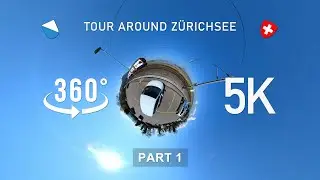 360&deg; Tour around Lake Zuerich - Z&uuml;richsee - Part One [5K]