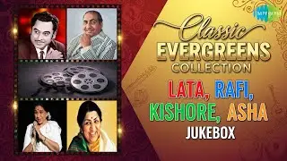 Classic Evergreens Collection | Lata, Rafi, Kishore, Asha Jukebox | Bollywood Legends Playlist