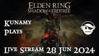 Elden Ring Shadow of the Erdtree | Ep. 007 | 28 JUN 2024 | Kunamy Plays