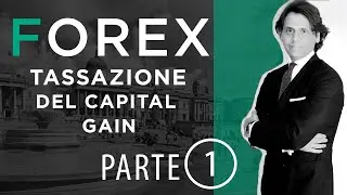 Forex: la Tassazione sul Capital Gain (1/2)