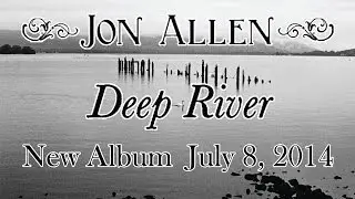 Jon Allen Interview on New Album 'Deep River'