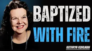🔥 The Power of Baptism in Fire | Kathryn Kuhlman&rsquo;s Most Anointed Message