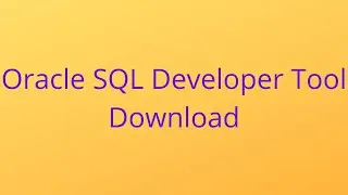 Oracle SQL Developer tool Download