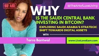 May 21, 2025 - Why Is the Saudi Central Bank Investing in Bitcoin? | www.LiveLoveEarn.com