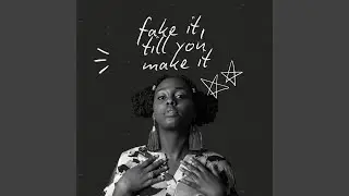 Fake it, till you make it