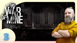 This War of Mine - S01E03 - Visiting the church