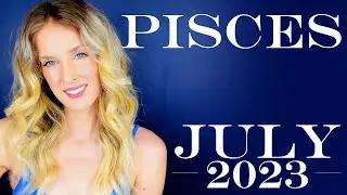 Pisces - Exciting Manifestations - July 2023 Tarot Reading