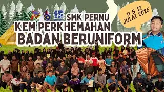 EPISOD 26 : MONTAJ KEM PERKHEMAHAN BADAN BERUNIFORM SMK PERNU 2025 @PerSeS 