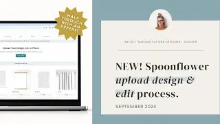 Spoonflower's New Upload & Edit Process: COMPLETE WALKTHROUGH for Designers ⚡️