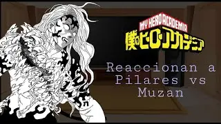 ★Bnha reacciona a Pilares vs Muzan★ |°| Kamila-Chan|°|
