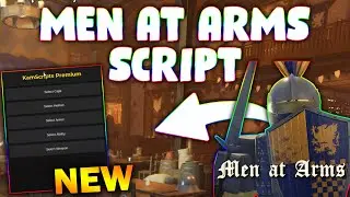 *NEW* Men At Arms Script (PASTEBIN 2025) ( GET ALL GEAR )