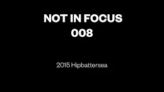 NOT IN FOCUS - 008