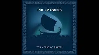 Philip Lawns - Ten Years Of Travel