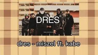 miszel ft. kabe - dres | speed up