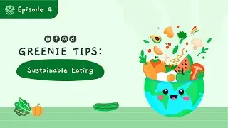 Eco-Friendly Tips Series Episode 4: Sustainable Eating