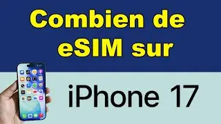 Combien de eSIM sur iPhone 17