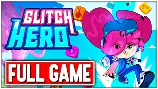 GLITCH HERO Gameplay Walkthrough FULL GAME No Commentary + ENDING
