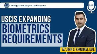 USCIS Expanding Biometrics Requirements