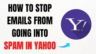How to Stop Emails from Going into Spam in Yahoo &ndash; Full Guide