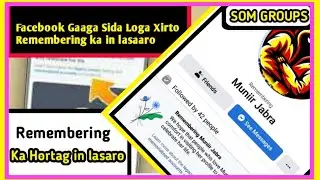 Sida Facebook Remembering ka Looga Xirto ama Account kaga in Lasaro Dhimasho😭