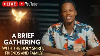 A BRIEF GATHERING WITH THE HOLY SPIRIT 