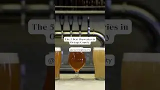5 Best Breweries In Orange County