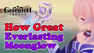 How Good Is Everlasting Moonglow | Genshin Impact