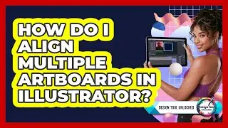 How Do I Align Multiple Artboards In Illustrator?