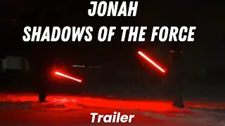 Jonah: Shadows of The Force (Trailer)