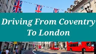 The UK 2021 Autumn | London | Driving To London From Coventry | Road Trip To London | Capital Of UK