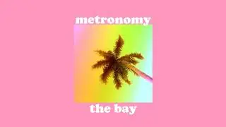 metronomy - the bay (slowed & reverb)
