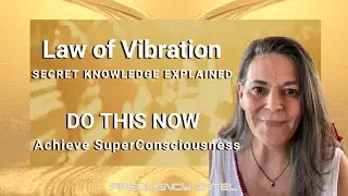 THE LAW OF VIBRATION/Spiritual Frequency Explained/OPEN A Portal of Awareness/Expand Consciousness