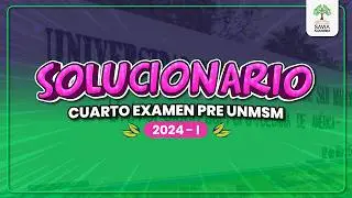 🔴 SOLUCIONARIO CUARTO EXAMEN PRE SAN MARCOS 2024-I 🌱