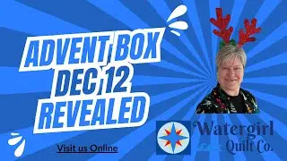 Day 12 of Advent Box at Watergirl Quilt Co.
