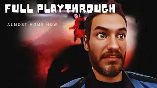 almost home now | Full Playthrough