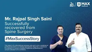 Rajpal Singh Saini&rsquo;s Spine Surgery Recovery | Patient Success Story | Max Hospital, Dehradun