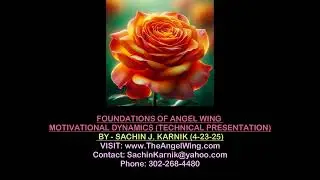 FOUNDATIONS OF ANGEL WING - MOTIVATIONAL DYNAMICS (TECHNICAL) - BY SACHIN J. KARNIK (4-23-25)
