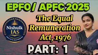 Equal Remuneration Act 1976 | Part 1 (Sections 1 to 9) | Labour Law for UPSC EPFO/APFC