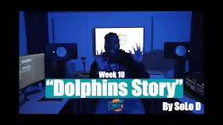 🐬 Dolphins Story🐬 King Von Remix by SoLo D Week 10