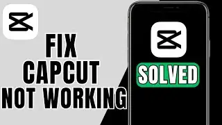 How To Fix Capcut Not Working | CapCut Quick Fix