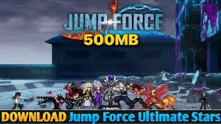 DOWNLOAD‼️Jump Force Ultimate Stars (size 500mb)🔥 Best Anime MUGEN Android APK 2025 ⚔️👊