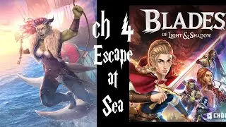 The New Love Interest: Blades of Light and Shadow Ch 4 Escape at Sea
