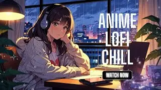 [2 Hour] Anime Lofi Mix &ndash; Soothing Music for Focus, Study, and Sleep 🌸