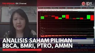 Analisis Saham Pilihan BBCA, BMRI, PTRO, AMMN | 2ND SESSION CLOSING