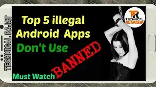 Top 7 illegal Apps Which Can Land You In Jail !!!! Use Carefully