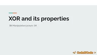 L04 : XOR and its properties | Bit Manipulation | CodeNCode